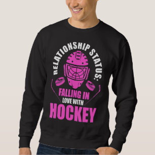 Relationship Status Falling Hockey Hockey Player Sweatshirt