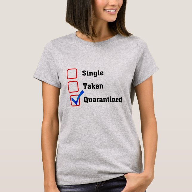relationship status funny quarantine shirt (Front)
