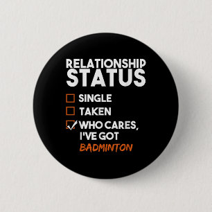 Relationship Status Ive Got Badminton Funny Sarcas 6 Cm Round Badge