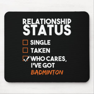 Relationship Status Ive Got Badminton Funny Sarcas Mouse Pad