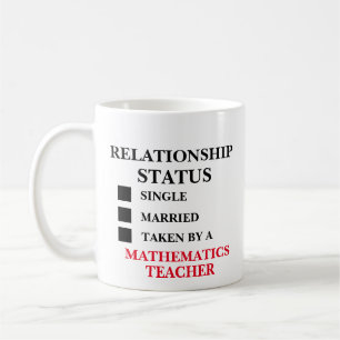 Relationship Status Mathematics Teacher Coffee Mug