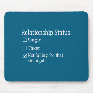 Relationship Status Not Falling For Graphic Art Mouse Pad