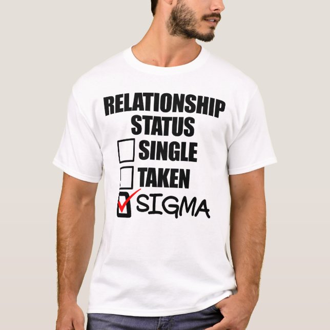 Relationship Status Sigma T-Shirt (Front)