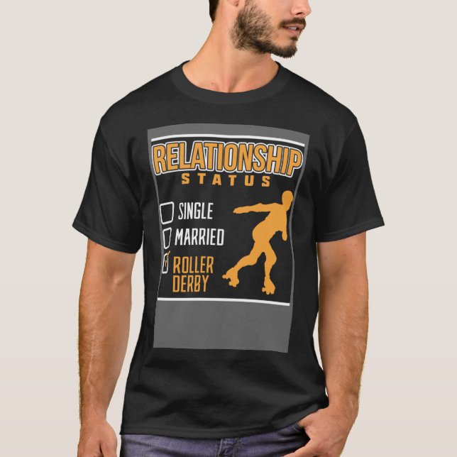 Relationship Status Single Married Roller Derby Ro T-Shirt (Front)
