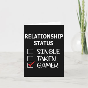 Relationship Status Single Taken Gamer  Card