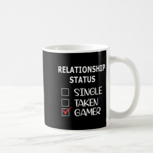 Relationship Status Single Taken Gamer Coffee Mug