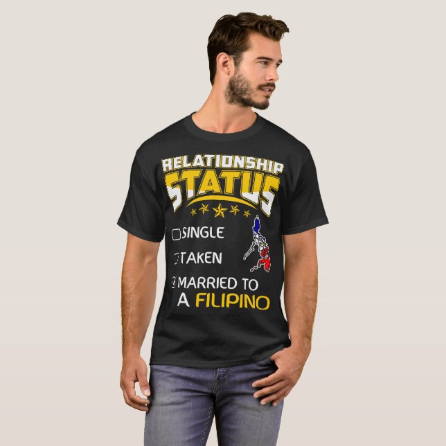 Relationship Status Single Taken Married Filipino T-Shirt (Front Full)