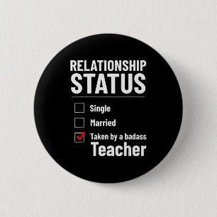 Relationship Status Single Taken Teacher Funny Val 6 Cm Round Badge