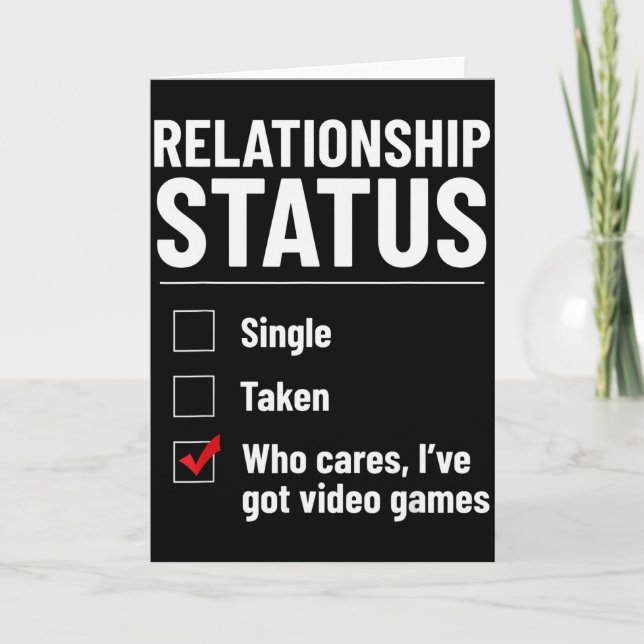 Relationship Status Single Taken Video Games Funny Card (Front)