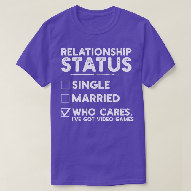 Relationship Status Video Games Funny 1 T-Shirt (Design Front)