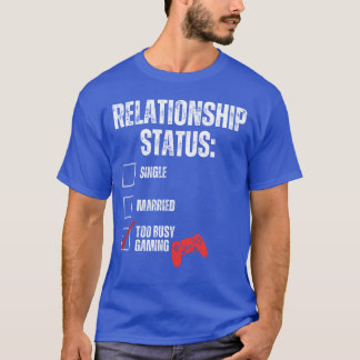 Relationship Statusoo Busy Gaming vintage friends T-Shirt