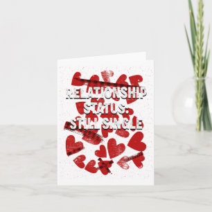 Relationship Still Single Valentines Day Humor 1 Card