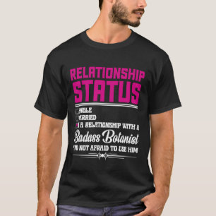 Relationship With A Botanist Wife Girlfriend 1 T-Shirt