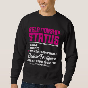 Relationship With A Firefighter Wife Girlfriend 1 Sweatshirt