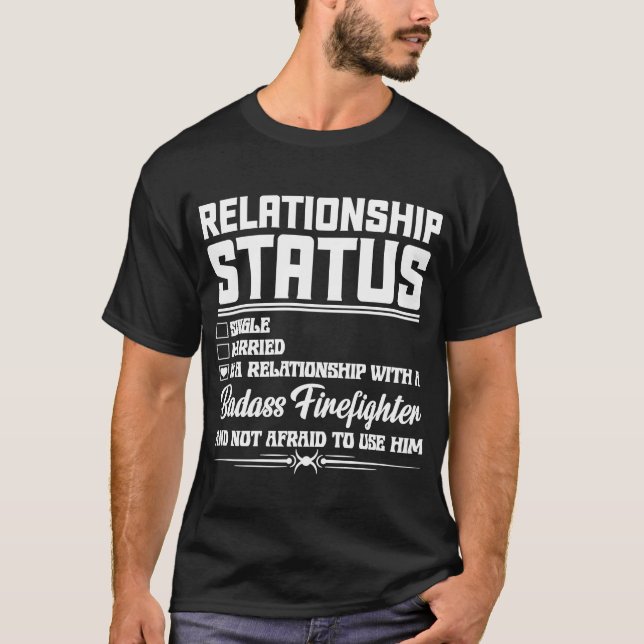 Relationship With A Firefighter Wife Girlfriend T-Shirt (Front)