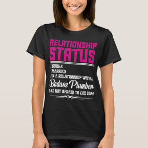Relationship With A Plumber Wife Girlfriend 1 T-Shirt