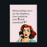 Relationships are Like Algebra Funny Quip<br><div class="desc">Add a touch of wit and humour as you or a friend celebrate newfound independence with this clever 1950s comic book-style artwork. Featuring a vintage-inspired woman deep in thought, the quote "Relationships are a lot like Algebra... Ever look at your x and wonder y?" delivers a witty epiphany, drawing a...</div>