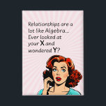 Relationships are Like Algebra Funny Quip<br><div class="desc">Add a touch of wit and humour as you or a friend celebrate newfound independence with this clever 1950s comic book-style artwork. Featuring a vintage-inspired woman deep in thought, the quote "Relationships are a lot like Algebra... Ever look at your x and wonder y?" delivers a witty epiphany, drawing a...</div>