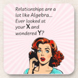 Relationships are Like Algebra Funny Quip Coaster<br><div class="desc">Add a touch of wit and humour as you or a friend celebrate newfound independence with this clever 1950s comic book-style artwork. Featuring a vintage-inspired woman deep in thought, the quote "Relationships are a lot like Algebra... Ever look at your x and wonder y?" delivers a witty epiphany, drawing a...</div>