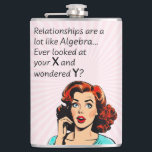 Relationships are Like Algebra Funny Quip Hip Flask<br><div class="desc">Add a touch of wit and humour as you or a friend celebrate newfound independence with this clever 1950s comic book-style artwork. Featuring a vintage-inspired woman deep in thought, the quote "Relationships are a lot like Algebra... Ever look at your x and wonder y?" delivers a witty epiphany, drawing a...</div>