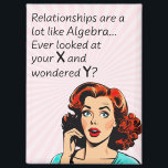 Relationships are Like Algebra Funny Quip Magnet<br><div class="desc">Add a touch of wit and humour as you or a friend celebrate newfound independence with this clever 1950s comic book-style artwork. Featuring a vintage-inspired woman deep in thought, the quote "Relationships are a lot like Algebra... Ever look at your x and wonder y?" delivers a witty epiphany, drawing a...</div>