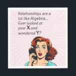 Relationships are Like Algebra Funny Quip Napkin<br><div class="desc">Add a touch of wit and humour as you or a friend celebrate newfound independence with this clever 1950s comic book-style artwork. Featuring a vintage-inspired woman deep in thought, the quote "Relationships are a lot like Algebra... Ever look at your x and wonder y?" delivers a witty epiphany, drawing a...</div>