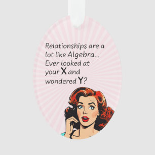 Relationships are Like Algebra Funny Quip Ornament