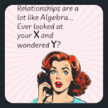 Relationships are Like Algebra Funny Quip Square Sticker<br><div class="desc">Add a touch of wit and humour as you or a friend celebrate newfound independence with this clever 1950s comic book-style artwork. Featuring a vintage-inspired woman deep in thought, the quote "Relationships are a lot like Algebra... Ever look at your x and wonder y?" delivers a witty epiphany, drawing a...</div>