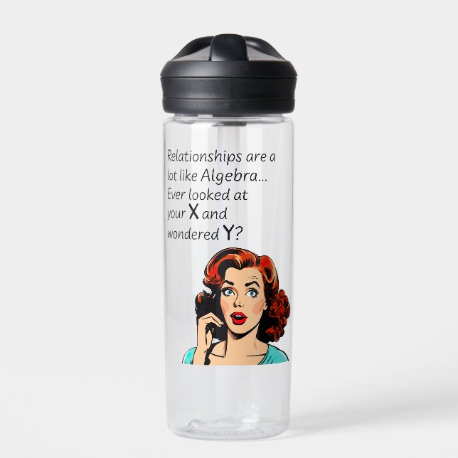 Relationships are Like Algebra Funny Quip Water Bottle (Front)