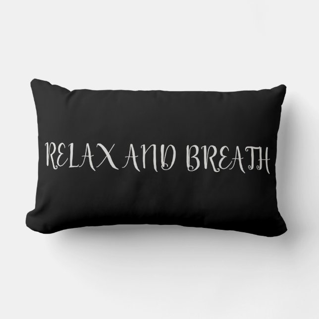 Relax and Breath Throw Pillow (Front)