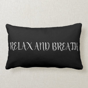 Relax and Breath Throw Pillow