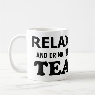 relax and drink tea coffee mug