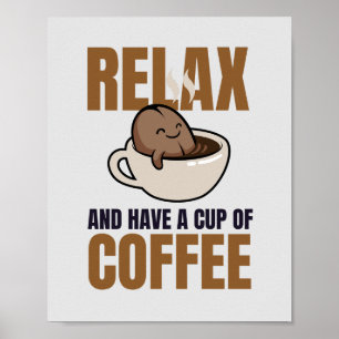 Relax and Have a Cup of Coffee Funny Poster