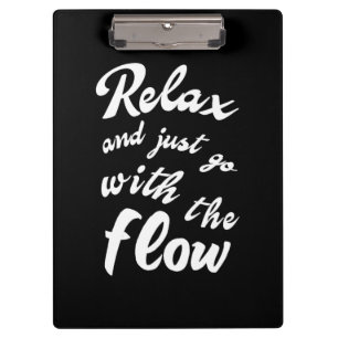 Relax and just go with the flow clipboard