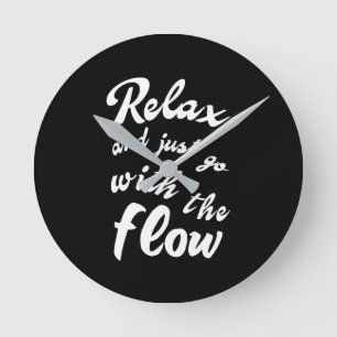 Relax and just go with the flow round clock