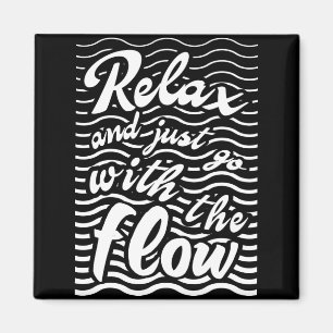 Relax and just go with the flow, waves version magnet