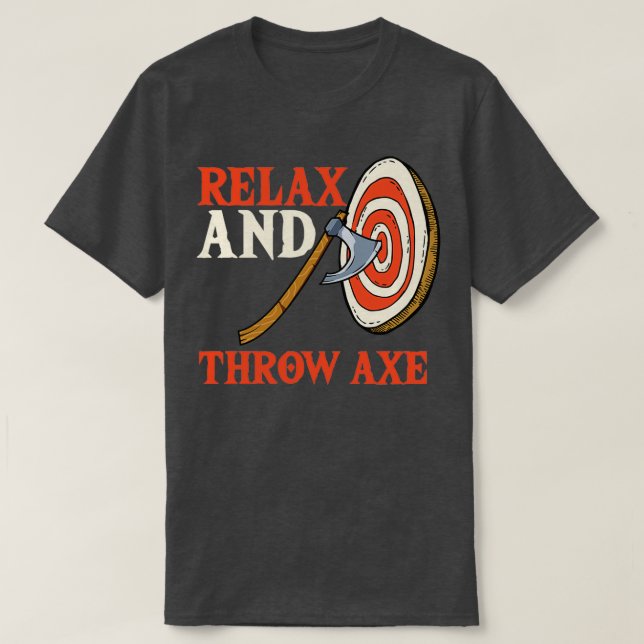 Relax And Throw Ax T-Shirt (Design Front)