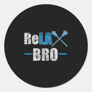 Relax Bro Funny Lacrosse Player Joke Quote Lax Sti Classic Round Sticker