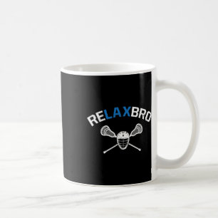 Relax Bro Funny Lacrosse Player Lacrosse Joke Boys Coffee Mug