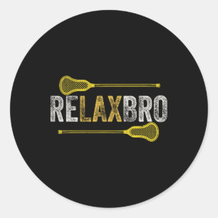 Relax Bro Funny Lacrosse Player Lax Lover Joke Tee Classic Round Sticker