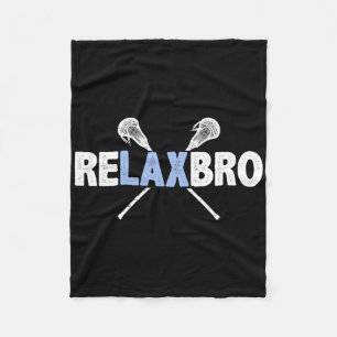 Relax Bro Funny Lacrosse Player Lax Lover Joke Tee Fleece Blanket