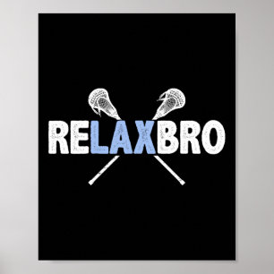 Relax Bro Funny Lacrosse Player Lax Lover Joke Tee Poster