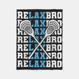 Relax Bro Funny Lacrosse Player Lax Lovers Men Boy Fleece Blanket