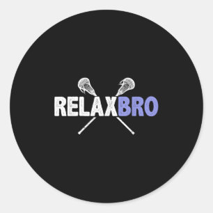 Relax Bro Funny Lacrosse Player Pun Quote Lax Stic Classic Round Sticker