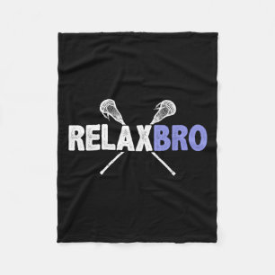 Relax Bro Funny Lacrosse Player Pun Quote Lax Stic Fleece Blanket
