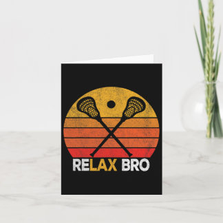 Relax Bro Funny Lacrosse Quote Lacrosse Crosse Vin Card