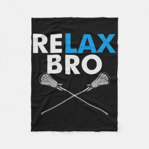 Relax Bro - Funny Lax Team Lacrosse Highschool Col Fleece Blanket
