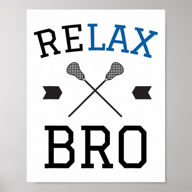 Relax Bro Funny Lax Typography Lacrosse Gift  Poster (Front)