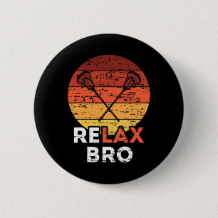 Relax Bro - Lacrosse  6 Cm Round Badge