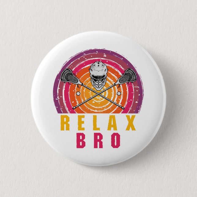 Relax Bro Lacrosse 6 Cm Round Badge (Front)